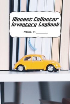 Paperback Diecast Collector Inventory Logbook: Detail & track your collection of diecast vehicles Book