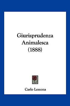 Paperback Giurisprudenza Animalesca (1888) [Italian] Book