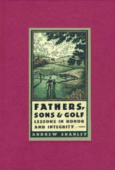 Hardcover Fathers, Sons and Golf: Lessons in Honor and Integrity Book