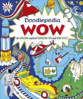 Paperback Doodlepedia: Wow: An Amazing World of Doodling Fun and Wow Facts Book