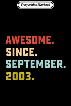Composition Notebook: Awesome Since September 2003 Birthday Gift For 16 Yrs Old  Journal/Notebook Blank Lined Ruled 6x9 100 Pages