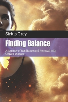 Paperback Finding Balance: A Journey of Resilience and Renewal with Graves' Disease Book