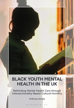 Black Youth Mental Health in the UK: Rethinking Mental Health Care through Intersectionality-Based Cultural Humility