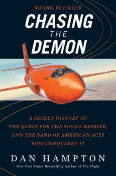 Hardcover Chasing the Demon: A Secret History of the Quest for the Sound Barrier, and the Band of American Aces Who Conquered It Book