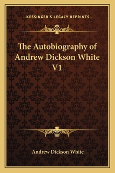 Paperback The Autobiography of Andrew Dickson White V1 Book