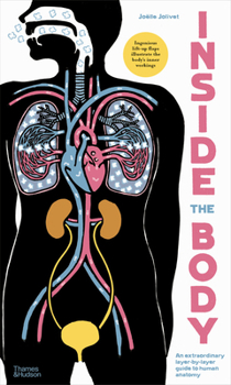 Hardcover Inside the Body: An Extraordinary Layer-By-Layer Guide to Human Anatomy Book