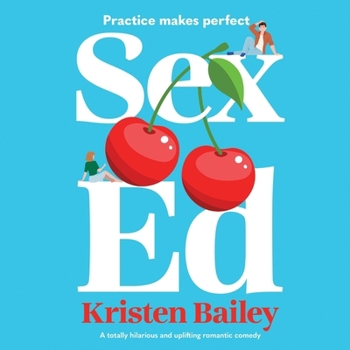 Audio CD Sex Ed: A Totally Hilarious and Uplifting Romantic Comedy Book