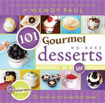 Hardcover 101 Gourmet No-Bake Desserts in a Jar Book