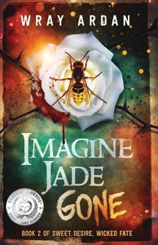 Paperback Imagine Jade Gone: Book 2 of Sweet Desire, Wicked Fate Book