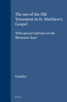 Hardcover The Use of the Old Testament in St. Matthew's Gospel: With Special Reference to the Messianic Hope Book