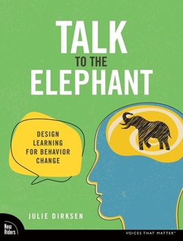Paperback Talk to the Elephant: Design Learning for Behavior Change Book