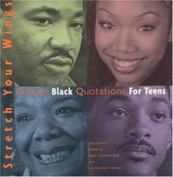 Paperback Stretch Your Wings: Famous Black Quotations for Teens Book