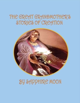 Paperback The Great Grandmother's Stories of Creation: Volume 1 Book