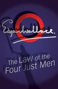 The Law of the Four Just Men Again the Three Just Men: Large Print - Book #4 of the Four Just Men