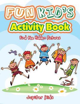 Paperback Fun Kid's Activity Book -- Find the Hidden Pictures Book