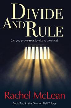 Divide and Rule: Can you prove your loyalty to the state? (The Division Bell) - Book #2 of the Division Bell