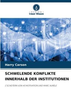 Paperback Schwelende Konflikte Innerhalb Der Institutionen [German] Book