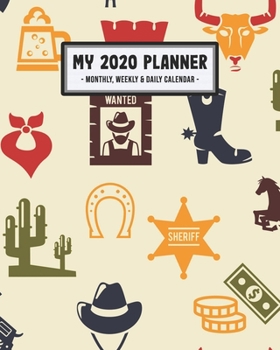 My 2020 Calendar Planner: Rodeo 2020 Daily, Weekly & Monthly Calendar Planner | January to December | 110 Pages (8x10)