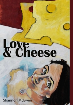 Hardcover Love and Cheese Book