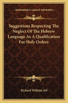 Paperback Suggestions Respecting The Neglect Of The Hebrew Language As A Qualification For Holy Orders Book