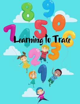 Paperback Learning to Trace: Children's Activity Book A Beginner Kids Tracing Number 1-50 Workbook for Toddlers, Preschool, Pre-K & Kindergarten Bo Book