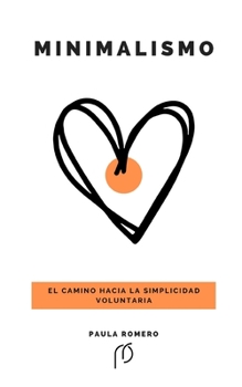 Paperback Minimalismo: El camino hacia la simplicidad voluntaria [Spanish] Book