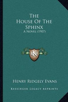 Paperback The House Of The Sphinx: A Novel (1907) Book