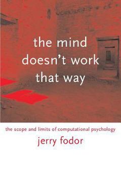 Paperback The Mind Doesn't Work That Way: The Scope and Limits of Computational Psychology Book