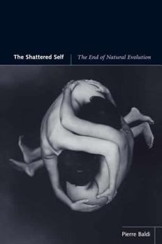 Paperback The Shattered Self: The End of Natural Evolution Book