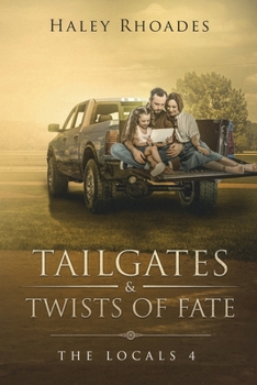 Tailgates & Twist of Fates - Book #4 of the Locals