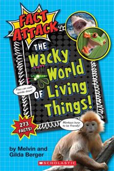 Paperback The Wacky World of Living Things! (Fact Attack #1): Plants and Animals Book