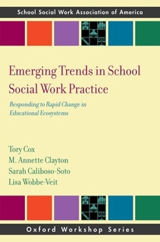 Paperback Emerging Trends in School Social Work Practice: Responding to Rapid Change in Educational Ecosystems Book