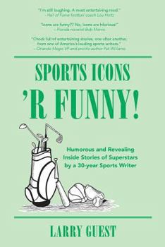 Paperback Sports Icons 'R Funny: Inside hijinks by famed sports personalities covered by a 30-year sports writer Book