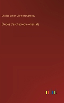 Hardcover Études d'archeologie orientale [French] Book