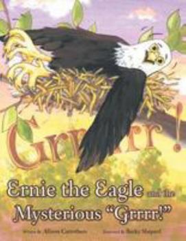 Paperback Ernie the Eagle and the Mysterious "Grrrr!" Book