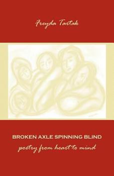 Paperback Broken Axle Spinning Blind: poetry from heart to mind Book