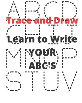 Paperback Learn to Write YOUR ABC's: Trace and Draw Book