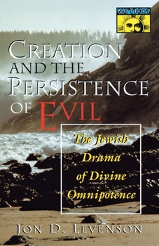 Paperback Creation and the Persistence of Evil: The Jewish Drama of Divine Omnipotence Book