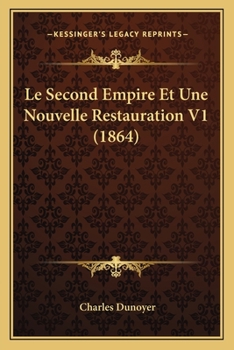 Paperback Le Second Empire Et Une Nouvelle Restauration V1 (1864) [French] Book