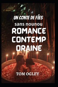 Un conte de f?es sans nounou: Romance contemporaine