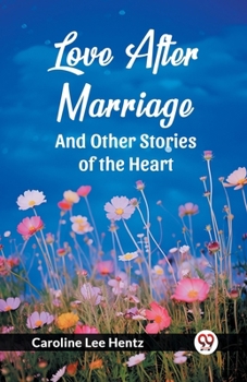 Paperback Love After Marriage And Other Stories of the Heart Book