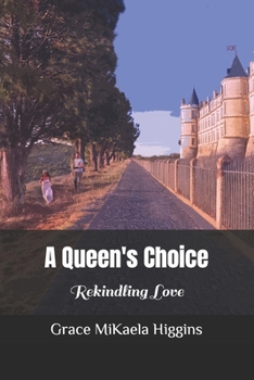Paperback A Queen's Choice: Rekindling Love Book