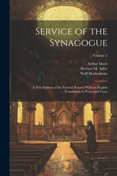 Paperback Service of the Synagogue: A new Edition of the Festival Prayers With an English Translation in Prose and Verse; Volume 3 Book