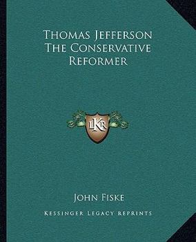 Thomas Jefferson The Conservative Reformer