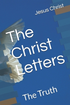 Paperback The Christ Letters: The Truth Book