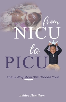 Paperback From NICU to Picu: That's Why Mom Still Choose You! Book