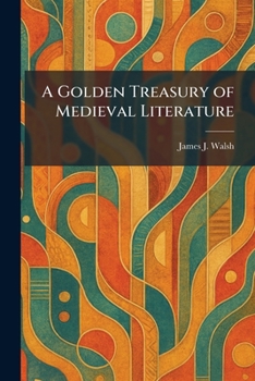 A Golden Treasury of Medieval Literature
