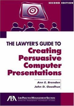 Paperback The Lawyer's Guide to Creating Persuasive Computer Presentations, Second Edition Book