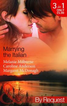 Paperback Marrying the Italian. Melanie Milburne, Caroline Anderson, Margaret McDonagh Book