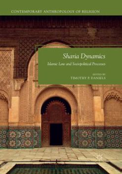 Paperback Sharia Dynamics: Islamic Law and Sociopolitical Processes Book